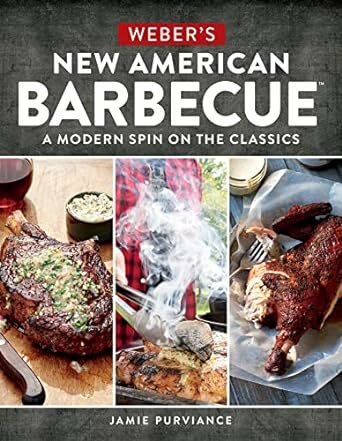 Weber New American Barbecue Book